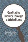 Norman Denzin, Norman K. Denzin, Norman K. (University of Illinois Denzin, Michael Giardina, Michael D. Giardina, Michael D. (Florida State University Giardina - Qualitative Inquiry Through a Critical Lens