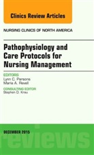 Lynn C. Parsons, Lynn C. (Morehead State University Parsons, Parsons Lynn C. - Pathophysiology and Care Protocols for Nursing Management, An Issue of Nursing Clinics