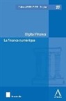 Hilde Daems, Inez De Meuleneere, Catherine Houssa, Inez De Meuleneere, Nathalie Ragheno - Digital Finance / La Finance Numerique