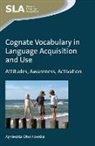 Agnieszka Otwinowska - Cognate Vocabulary in Language Acquisition and Use