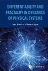 Maricel Agop, Maricel ("Gheorghe Asachi" Technical Univ Agop, Ioan Merches &amp; Maricel Agop, Ioan Merches, Ioan (Alexandru Ioan Cuza Univ Merches - DIFFERENTIABILITY & FRACTALITY IN DYNAMICS OF PHYSICAL SYS