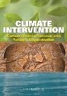 Board on Atmospheric Sciences &amp; Climate, Board on Atmospheric Sciences and Climate, Committee on Geoengineering Climate Technical Evaluation and Discussion of Impacts, Committee on Geoengineering Climate: Technical Evaluation and Discussion of Impacts, Division On Earth And Life Studies, National Research Council... - Climate Intervention
