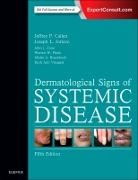 Jeffrey P Callen, Jeffrey P. Callen, Jeffrey P. (Professor of Medicine (Dermatology) and Chief Callen, Callen Jeffrey P., Joseph L Jorizzo, Joseph L. Jorizzo... - Dermatological Signs of Systemic Disease