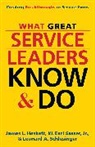 James L Heskett, James L. Heskett, W Earl Sasser, W. Earl Sasser, Le Schlesinger, Leonard A. Schlesinger - What Great Service Leaders Know and Do