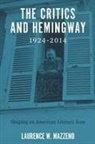 Laurence W Mazzeno, Laurence W. Mazzeno, Laurence W. (Royalty Account) Mazzeno - The Critics and Hemingway, 1924-2014
