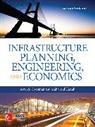 Alvin Goodman, Alvin S. Goodman, Makarand Hastak, Hastak Makarand - Infrastructure Planning, Engineering and Economics, Second Edition
