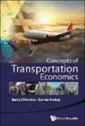 Barry E Prentice &amp; Darren Prokop, Barry E Prentice, Barry E. Prentice, Darren Prokop - Concepts of Transportation Economics