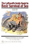 Bruno Jaddatz, Bruno Jaddatz - The Luftwaffe Guide Book to Basic Survival at Sea
