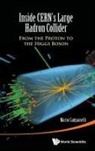 Mario Campanelli, Mario (Univ College London Campanelli, Campanelli Mario, Mario Campenelli, Mario Campanelli - Inside Cern's Large Hadron Collider: From The Proton To The Higgs Boson