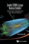 Mario Campanelli, Mario (Univ College London Campanelli, Campanelli Mario, Mario Campenelli, Mario Campanelli - Inside Cern's Large Hadron Collider: From The Proton To The Higgs Boson