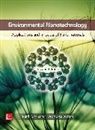 Jean-Yves Bottero, Bottero Jean-Yves, Mark Wiesner, Wiesner Mark - Environmental Nanotechnology: Applications and Impacts of Nanomaterials, Second Edition