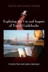 Victoria Peel, Anders Sorensen, Anders Sørensen - Exploring the Use and Impact of Travel Guidebooks