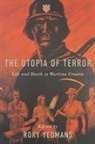 Filip Erdeljac, Aristotle Kallis, Dallas Michelbacher, Goran Miljan, Rory Yeomans, Rory Yeomans - The Utopia of Terror
