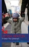 Louisa Heaton - Father This Christmas?
