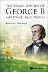 Raymond Smullyan, Raymond Smullyan, Raymond M. Smullyan - MAGIC GARDEN OF GEORGE B AND OTHER LOGIC PUZZLES, THE