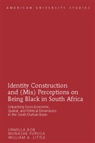 Urmill Bob, Urmilla Bob, Bob Urmilla, Munash Furusa, Munashe Furusa, Furusa Munashe... - Identity Construction and (Mis) Perceptions on Being Black in South Africa