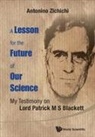 Zichichi Antonino, Antonino Zichichi, Antonino Zichichi, Antonino (European Physical Society Zichichi, Zichichi Antonino - Lesson For The Future Of Our Science, A: My Testimony On Lord Patrick M S Blackett