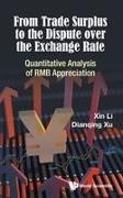 Xin Li, Xin (Beijing Normal Univ Li, Xin (West Virginia University Li, Li Xin, Xin Li & Dianqing Xu, … - From Trade Surplus To The Dispute Over The Exchange Rate: Quantitative Analysis Of Rmb Appreciation