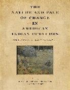 R. Michael Stewart, Kurt W. Carr, Kurt W. (Senior Curator of Archaeology Carr, Carr Kurt W., Paul A. Raber, Paul A. (Vice President and Director of Archaeological Services Raber... - The Nature and Pace of Change in American Indian Cultures