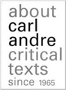 Greenberg Clement, John Doe, Donald Kuspit, Lucy R. Lippard, Tbd - About Carl Andre: Critical Texts Since 1965