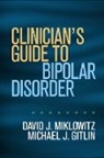 Ellen Frank, Michael J Gitlin, Michael J. Gitlin, Michael J. (MD Gitlin, Michael J. (UCLA Gitlin, Frederick K. Goodwin... - Clinician's Guide to Bipolar Disorder