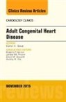 Karen K Stout, Karen (University of Washington) Stout, Karen K Stout, Karen K. Stout - Adult Congenital Heart Disease, An Issue of Cardiology Clinics: Volume 33-4