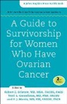 Robert E. Bristow, Robert E. (Philip J. Disaia Chair of Gyne Bristow, Robert E. Cornelison Bristow, Robert E Bristow, Robert E. Bristow, Robert E. (Philip J. DiSaia Chair of Gynecologic Oncology Bristow... - Guide to Survivorship for Women Who Have Ovarian Cancer