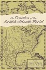 Elizabeth Mancke, Elizabeth (University of New Brunswick) Sh Mancke, Elizabeth Shammas Mancke, Elizabeth Mancke, Carole Shammas - Creation of the British Atlantic World