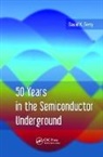 David K. Ferry, David K. (Arizona State University Ferry - 50 Years in the Semiconductor Underground