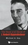 Michael Day, Michael A Day, Michael A. Day, Michael A Day - HOPE AND VISION OF J ROBERT OPPENHEIMER, THE