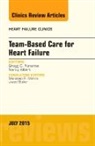 Gregg C. Fonarow, Gregg C. (UCLA) Fonarow, Fonarow Gregg C. - Team-Based Care for Heart Failure, An Issue of Heart Failure Clinics: Volume 11-3