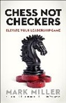 Miller, Mark Miller, Mark R. Miller - Chess Not Checkers