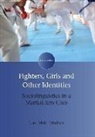 Lian Malai Madsen, Lian Malai Madsen - Fighters, Girls and Other Identities