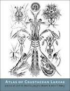 Joel W. Martin, Joel W. (Chief of the Division of Inverteb Martin, Joel W. Olesen Martin, Jens T. Hoeg, Jens T. (Comparative Zoology Hoeg, Jens T Høeg... - Atlas of Crustacean Larvae