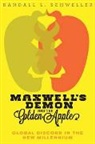 Randall L Schweller, Randall L. Schweller, Randall L. (Professor Schweller - Maxwell''s Demon and the Golden Apple