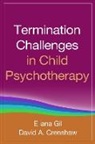 David A. Crenshaw, David A. (Children's Home of Poughkeepsie Crenshaw, Eliana Gil, Eliana (Gil Institute for Trauma Recovery and Education Gil - Termination Challenges in Child Psychotherapy