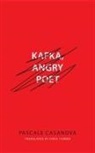 Pascale Casanova - Kafka, Angry Poet
