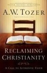 A W Tozer, A. W. Tozer, James L Snyder, James L. Snyder - Reclaiming Christianity