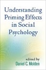 John A. Bargh, John A. (Yale University Bargh, Joseph Cesario, Axel Cleeremans, Kenneth G. DeMarree, Daniel C. Molden... - Understanding Priming Effects in Social Psychology