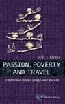 Wilt L I Dema, Wilt L. I. Dema, Wilt L. Idema, Wilt Lukas Idema, Wilt Lukas (Harvard Univ Idema, Idema Wilt Lukas... - PASSION, POVERTY AND TRAVEL