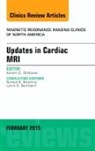 Karen Ordovas, Karen G. Ordovas, Ordovas Karen G. - Updates in Cardiac MRI, An Issue of Magnetic Resonance Imaging Clinics of North America: Volume 23-1