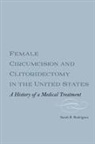 Sarah B M Webber Rodriguez, Sarah B. Rodriguez, Sarah B. (Royalty Account) Rodriguez, Sarah B. M. Webber Rodriguez, Sarah B. M. Webber (Royalty Account) Rodriguez - Female Circumcision and Clitoridectomy in the United States