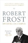 Robert Frost, Frost Robert, Edward Connery Lathem, Lathem Edward Connery - Robert Frost: Speaking on Campus