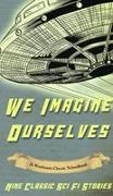 Workman Classic Schoolbooks - We Imagine Ourselves - A Workman Classic Schoolbook
