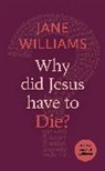 Philip Law, Dr Jane Williams, Jane Williams - Why Did Jesus Have to Die?