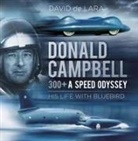 David De Lara, David Lara, David de Lara - Donald Campbell: 300+ A Speed Odyssey