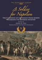 Franz Joseph Hausmann - A Soldier for Napoleon