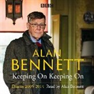 Alan Bennett, Alan Bennett - Alan Bennett: Keeping On Keeping On (Livre audio)