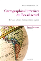 Dei-Cas Giraldi, Norah Dei-Cas Giraldi, Rit Olivieri-Godet, Rita Olivieri-Godet - Cartographies littéraires du Brésil actuel