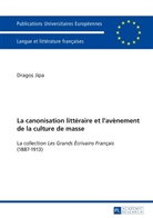 Drago? Jipa, Drago_ Jipa, Drago¿ Jipa, Dragos Jipa - La canonisation littéraire et l'avènement de la culture de masse